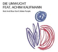 Die Unwucht - Red and Blue Don't Make Purple