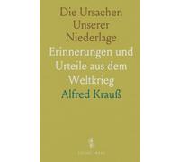Die Ursachen Unserer Niederlage: Erinnerungen und Urteile aus dem Weltkrieg