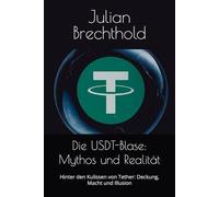 Die USDT-Blase: Mythos und Realität: Hinter den Kulissen von Tether: Deckung, Macht und Illusion (Trading Insights)