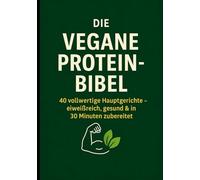 Die vegane Protein-Bibel