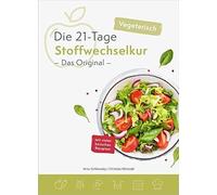 Die vegetarische 21-Tage Stoffwechselkur -Das Original-, Schikowsky, MArwald.