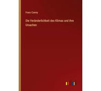 Die Veränderlichkeit des Klimas und ihre Ursachen