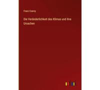 Die Veränderlichkeit des Klimas und ihre Ursachen