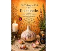 Die Verborgene Kraft des Knoblauchs