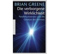 Die verborgene Wirklichkeit: Paralleluniversen und die Gesetze des Kosmos