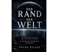 Die verbotene Horizontlinie: Die flache Erde, moderne Verschwörungstheorien und die dunkle Psychologie des Zweifels