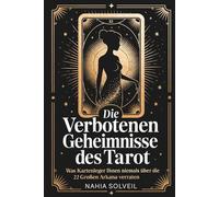 Die verbotenen Geheimnisse des Tarot: Was Kartenleger Ihnen niemals über die 22 Großen Arkana verraten