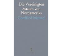Die Vereinigten Staaten von Nordamerika: Mit Besonderer Rücksicht auf Deutsche Auswanderung Dahin nach Eigener Anschauung Beschrieben
