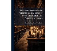 Die Verfassung der christlichen Kirche und der Geist des Christenthums