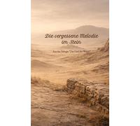 Die vergessene Melodie im Stein (Das Lied der Wüste)