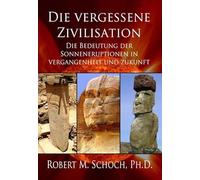 Die vergessene Zivilisation: Die Bedeutung der Sonneneruptionen in Vergangenheit und Zukunft