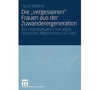 Die Vergessenen Frauen Aus Der Zuwanderergeneration by Ingrid Matthäi 978353114
