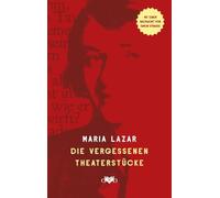 Die vergessenen Theaterstücke: Der blinde Passagier, Die Hölle auf Erden & Die Liebe höret immer auf