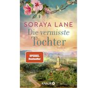 Die vermisste Tochter: Roman | Band 2 der gefühlvollen Familiensaga