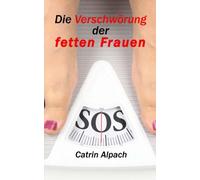 Die Verschwörung der fetten Frauen