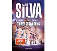 Die Verschwörung: Ein Gabriel-Allon-Thriller | Spannungsgeladener Politthriller | Mord, Macht und die Jagd nach einem gestohlenen Picasso | Verfolgung quer durch Europa