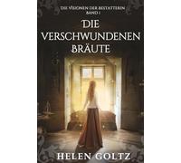 Die verschwundenen Bräute - Paranormales historisches Geheimnis (Die Visionen der Bestatterin)