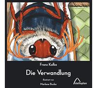 Die Verwandlung: illustriert von Marlene Bucka