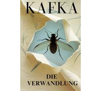DIE VERWANDLUNG: Illustrierte Ausgabe mit Hörbuch inklusive: Tauchen Sie ein in Kafkas faszinierende Welt
