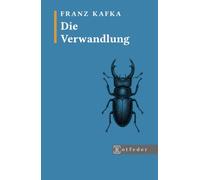 Die Verwandlung (Kommentierte Ausgabe): Inklusive Vorwort, Nachwort und biografischen Überblick.