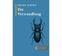 Die Verwandlung (Kommentierte Ausgabe): Inklusive Vorwort, Nachwort und biografischen Überblick.