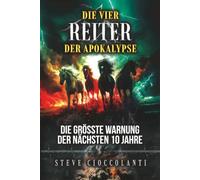 Die vier Reiter der Apokalypse: Die größte Warnung der nächsten 10 Jahre