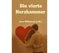 Die vierte Herzkammer: Die Fortsetzung des Romans "Briefe der Hoffnung" (Über Schicksal, Glaube und Hoffnung)