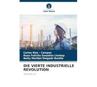 Die Vierte Industrielle Revolution: INDUSTRIE 4.0