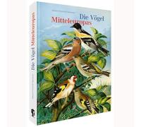 Die Vögel Mitteleuropas (Jubiläumsausgabe): Kupferstiche und Lithografien von Johann Friedrich Naumann