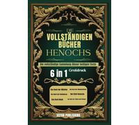 Die Vollständigen Bücher Henochs: Die vollständige Sammlung dieser heiligen Texte (Großdruck)