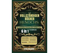 Die Vollständigen Bücher Henochs: Die vollständige Sammlung dieser heiligen Texte (Großdruck)