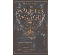 Die Wächter der Waage (1): Band 1: Die Schatten kommen (Ein mystischer Thriller über dunkle Verschwörungen und lang gehütete Geheimnisse)
