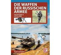 Die Waffen der Russischen Armee: Infanterie & Artillerie