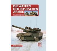 Die Waffen der Russischen Armee: Panzerfahrzeuge