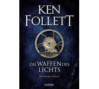 Die Waffen des Lichts: Historischer Roman, Follett, Weber, Schmidt, Sc.