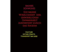 Die wahre Wirklichkeit der unwirklichen Unwahrheit subvertiert durch das Rhizom
