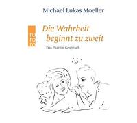 Die Wahrheit Beginnt Zu Zweit (German Edition) by Michael Moeller (1998-12-31)