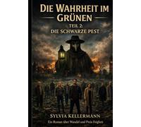 Die Wahrheit im Grünen: Die schwarze Pest