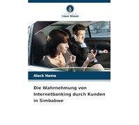 Die Wahrnehmung von Internetbanking durch Kunden in Simbabwe