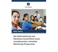 Die Wahrnehmung von Mentoren hinsichtlich eines schulbasierten virtuellen Mentoring-Programms
