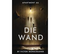 DIE WAND: Améliorez votre allemand avec une histoire d'horreur et de mystère. Une lecture graduée pour le niveau intermédiaire (B1-B2)