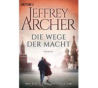 Die Wege der Macht: Die Clifton Saga 5 - Roman