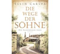 Die Wege der Söhne: 4 (Die Falkenbach-Saga)