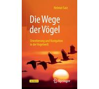 Die Wege der Vögel: Orientierung und Navigation in der Vogelwelt
