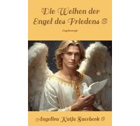 Die Weihen der Engel des Friedens ®: Engelenergie