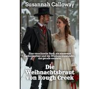 Die Weihnachtsbraut von Rough Creek (Liebe im Wilden Westen)
