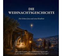 Die Weihnachtsgeschichte: Die Geburt Jesu und seine Kindheit (James Congreve - The Bible Series)