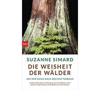Die Weisheit der Walder: Auf der Suche nach dem, Simard, Allie, Kempf-Allie.