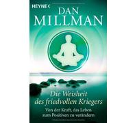 Die Weisheit des friedvollen Kriegers: Von der , Millman Paperback Paper.
