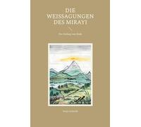 Die Weissagungen des Mirayi: Der Anfang vom Ende